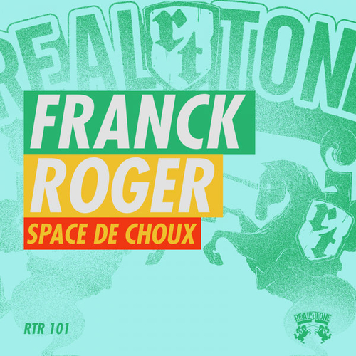 Franck Roger - Space de Choux [RTR101]